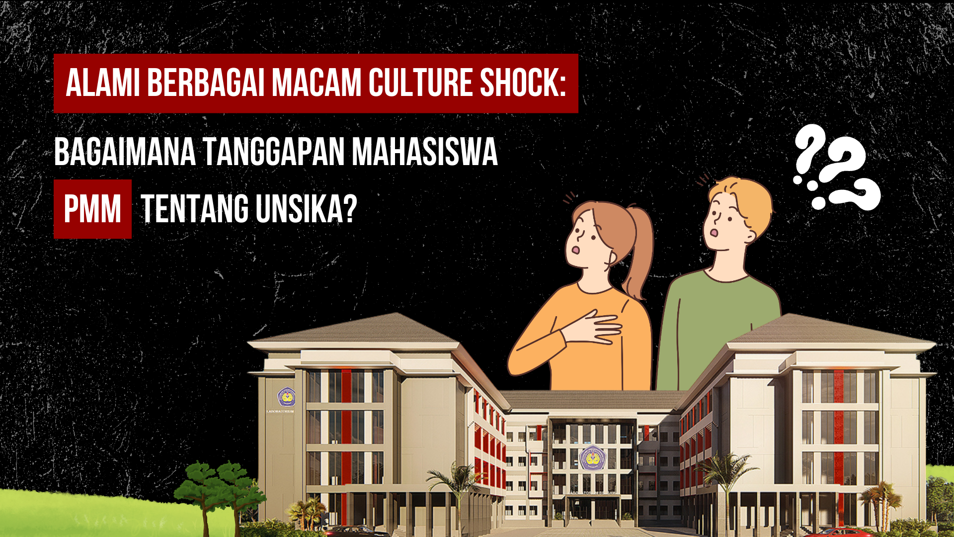 Thumbnail Artikel Alami Berbagai Macam Culture Shock: Bagaimana Tanggapan Mahasiswa PMM tentang Unsika?