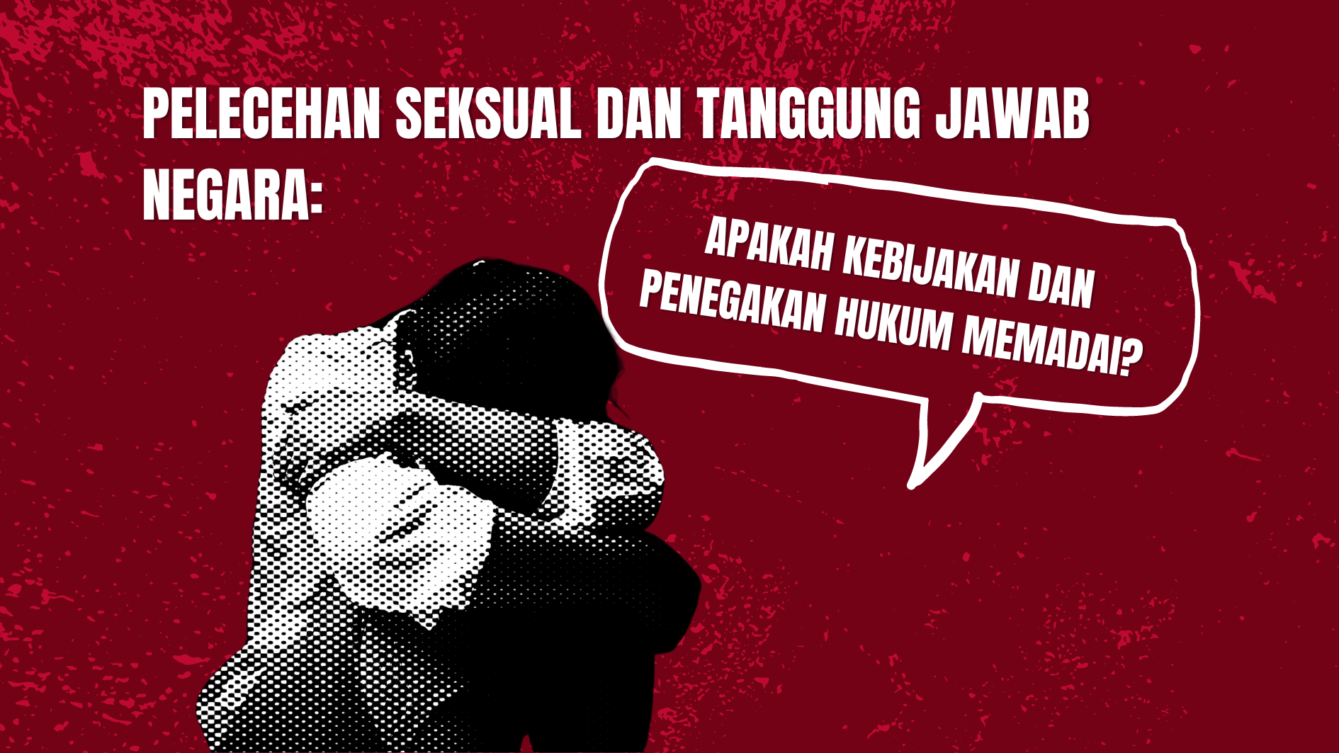 Thumbnail Artikel Pelecehan Seksual dan Tanggung Jawab Negara: Apakah Kebijakan dan Penegakan Hukum Memadai?