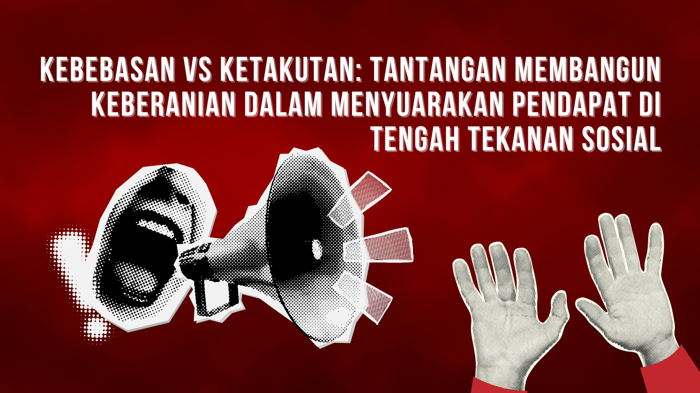 Thumbnail Artikel Kebebasan vs Ketakutan:  Tantangan Membangun Keberanian dalam Menyuarakan Pendapat di Tengah Tekanan Sosial